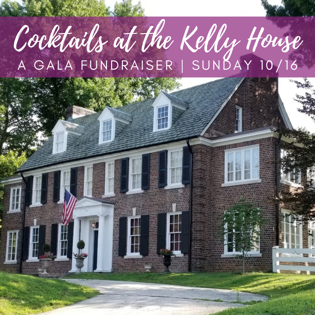 An image of a large brick house with the text "Cocktails at the Kelly House - A Gala Fundraiser | Sunday 10/16"