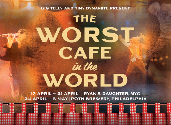 An image through a cafe window with the text "Big Telly and Tiny Dynamite present The Worst Cafe in the World, with dates and locations